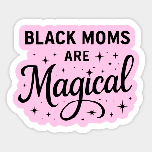 Black Moms Are Magica, Black Mom Sticker